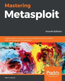 Mastering Metasploit, 4th Edition