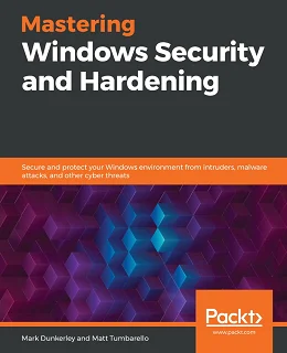 Mastering Windows Security and Hardening