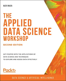 The Applied Data Science Workshop, 2nd Edition