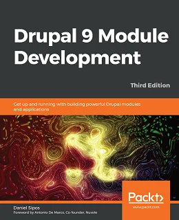 Drupal 9 Module Development, 3rd Edition