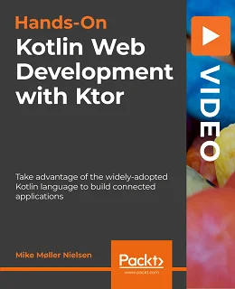 Hands-On Kotlin Web Development with Ktor [Video]
