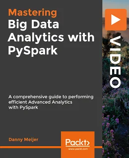 Mastering Big Data Analytics with PySpark [Video]