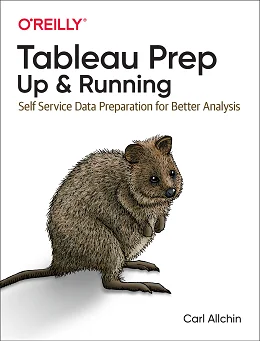 Tableau Prep: Up & Running: Self-Service Data Preparation for Better Analysis