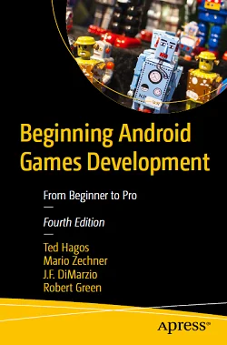 Beginning Android Games Development: From Beginner to Pro, 4th Edition