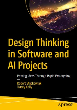 Design Thinking in Software and AI Projects: Proving Ideas Through Rapid Prototyping