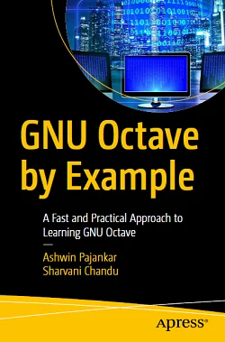 GNU Octave by Example: A Fast and Practical Approach to Learning GNU Octave
