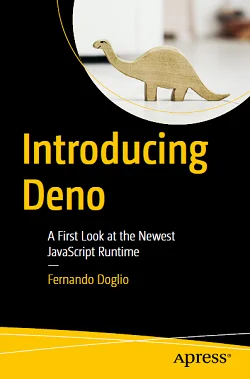 Introducing Deno: A First Look at the Newest JavaScript Runtime