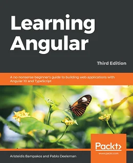 Learning Angular 10, 3rd Edition