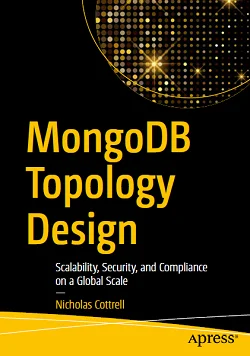 MongoDB Topology Design: Scalability, Security, and Compliance on a Global Scale