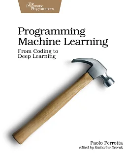 Programming Machine Learning: From Coding to Deep Learning