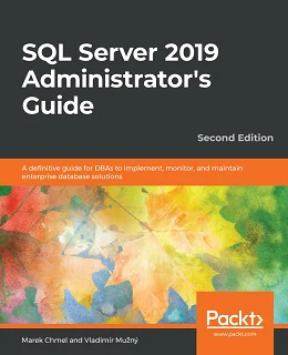 SQL Server 2019 Administrator's Guide, 2nd Edition
