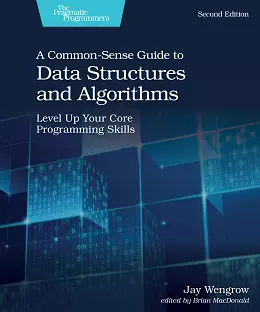 A Common-Sense Guide to Data Structures and Algorithms, 2nd Edition