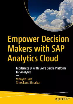 Empower Decision Makers with SAP Analytics Cloud: Modernize BI with SAP's Single Platform for Analytics