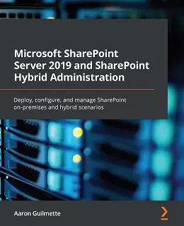 Microsoft SharePoint Server 2019 and SharePoint Hybrid Administration