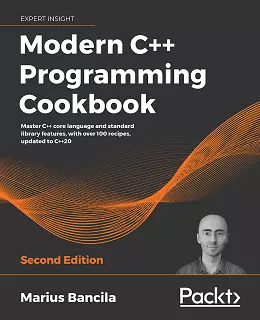 Modern C++ Programming Cookbook, 2nd Edition