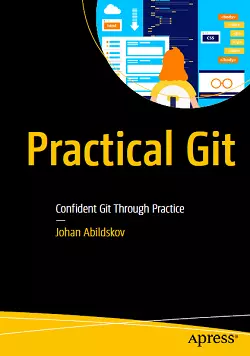 Practical Git: Confident Git Through Practice