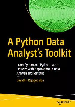 A Python Data Analyst's Toolkit: Learn Python and Python-based Libraries with Applications in Data Analysis and Statistics