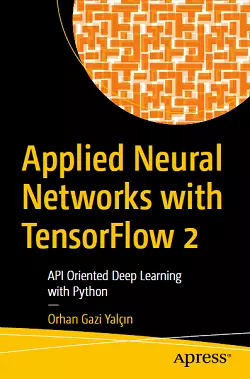 Applied Neural Networks with TensorFlow 2: API Oriented Deep Learning with Python
