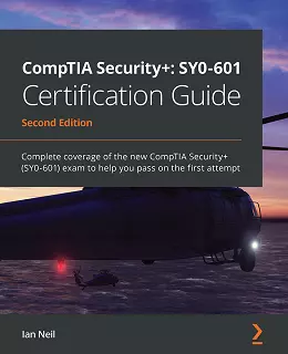 CompTIA Security+: SY0-601 Certification Guide, 2nd Edition