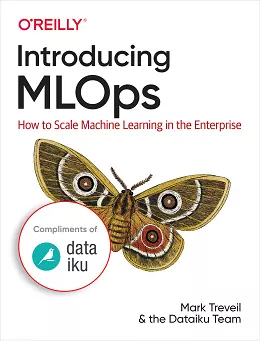 Introducing MLOps: How to Scale Machine Learning in the Enterprise