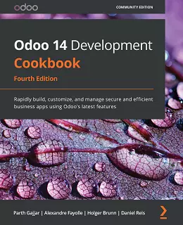 Odoo 14 Development Cookbook, 4th Edition