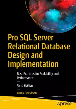 Pro SQL Server Relational Database Design and Implementation: Best Practices for Scalability and Performance, 6th Edition