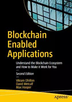 Blockchain Enabled Applications: Understand the Blockchain Ecosystem and How to Make it Work for You, 2nd Edition