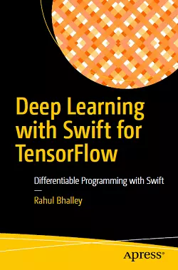Deep Learning with Swift for TensorFlow: Differentiable Programming with Swift