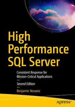High Performance SQL Server: Consistent Response for Mission-Critical Applications, 2nd Edition