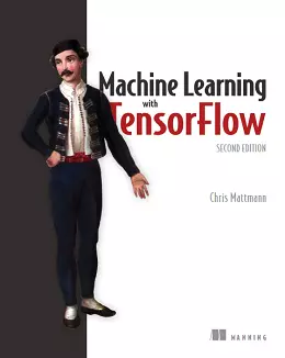 Machine Learning with TensorFlow, 2nd Edition