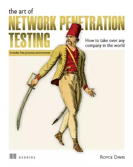 The Art of Network Penetration Testing: How to take over any company in the world