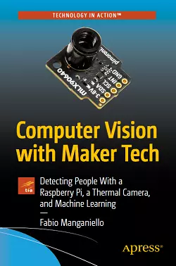 Computer Vision with Maker Tech: Detecting People With a Raspberry Pi, a Thermal Camera, and Machine Learning