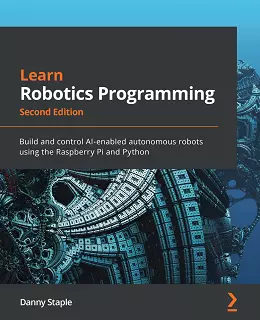 Learn Robotics Programming – Second Edition