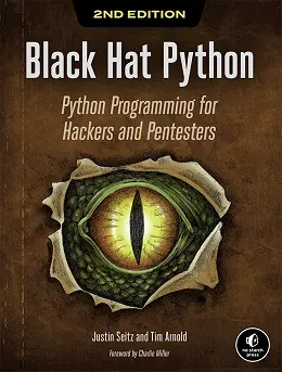 Black Hat Python: Python Programming for Hackers and Pentesters, 2nd Edition