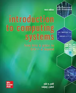 Introduction to Computing Systems: From Bits & Gates to C/C++ & Beyond, 3rd Edition