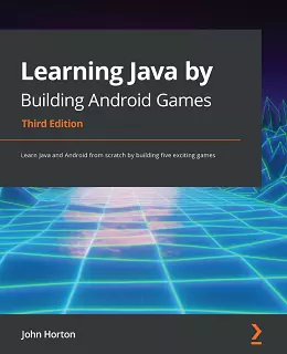 Learning Java by Building Android Games, 3rd Edition