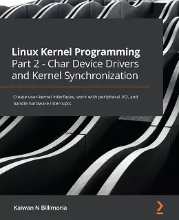 Linux Kernel Programming Part 2 – Char Device Drivers and Kernel Synchronization