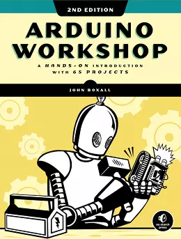 Arduino Workshop: A Hands-on Introduction with 65 Projects, 2nd Edition