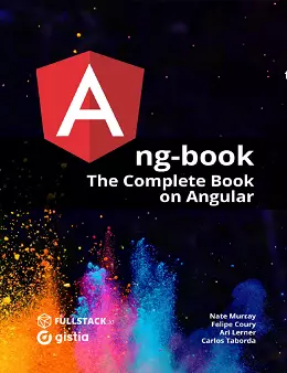 ng-book: The Complete Book on Angular 11