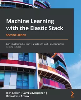 Machine Learning with the Elastic Stack – Second Edition
