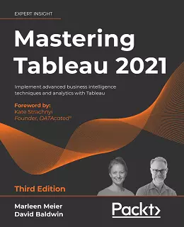 Mastering Tableau 2021 – Third Edition