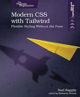 Modern CSS with Tailwind: Flexible Styling without the Fuss