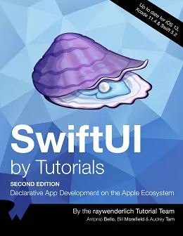 SwiftUI by Tutorials: Declarative App Development on the Apple Ecosystem, 2nd Edition