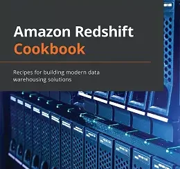 Amazon Redshift Cookbook