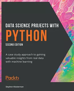 Data Science Projects with Python, 2nd Edition