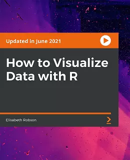 How to Visualize Data with R [Video]