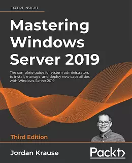 Mastering Windows Server 2019, 3rd Edition