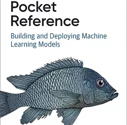 TensorFlow 2 Pocket Reference: Building and Deploying Machine Learning Models