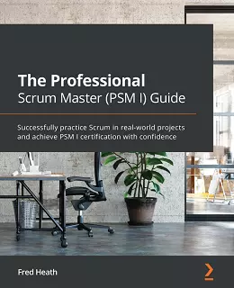 The Professional Scrum Master (PSM I) Guide