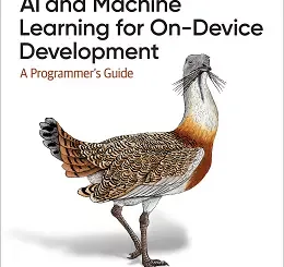 AI and Machine Learning for On-Device Development: A Programmer's Guide